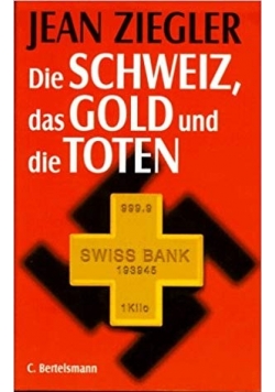 Die Schweiz, das Gold und die Toten