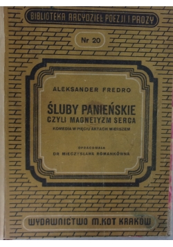 Śluby panieńskie czyli magnetyzm serca,1947r.