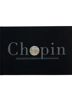 Chopin nastroje kompozytora w fotograficznych obrazach Tomka Sikory