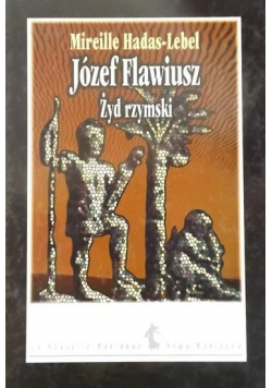 Józef Flawiusz. Żyd rzymski