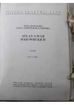 Atlas gwar mazowieckich Tom III Część I i II