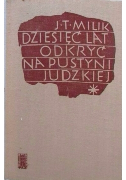 Dziesięć lat odkryć na pustyni Judzkiej