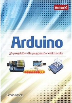 Arduino. 36 projektów dla pasjonatów elektroniki