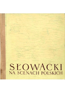 Słowacki na scenach Polskich