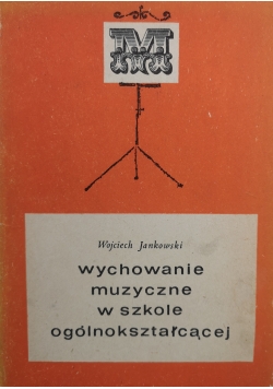 Wychowanie muzyczne w szkole ogólnokształcącej