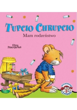 Tupcio Chrupcio. Mam rodzeństwo w.2018