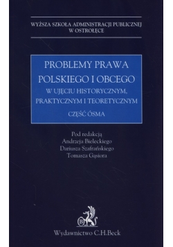 Problemy prawa polskiego i obcego w ujęciu historycznym, praktycznym i teoretycznym