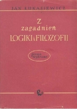 Z zagadnień logiki i filozofii