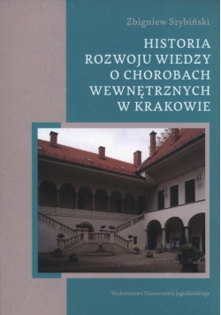 Historia rozwoju wiedzy o chorobach wewnętrznych w Krakowie