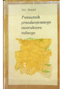 Pamiętnik przedwojennego instruktora rolnego