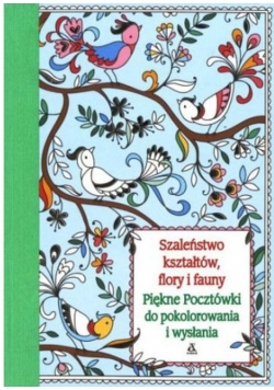 Szaleństwo kształtów flory i fauny Piękne  pocztówki do pokolorowania i wysłania
