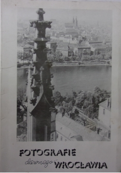 Fotografie dawnego Wrocławia