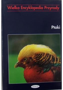 Wielka encyklopedia przyrody. Ptaki