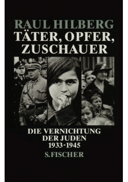 Tater Opfer Zuschauer Die Vernihtung der juden 1933 - 1945