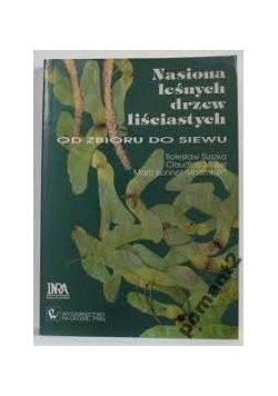 Nasiona leśnych drzew liściastych od zbioru do siwu