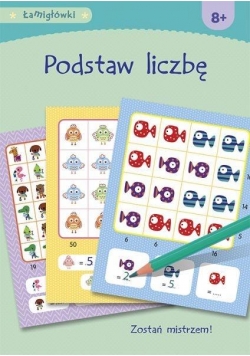 Łamigłówki. Podstaw liczbę