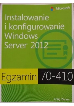 Egzamin 70 410 Instalowanie i konfigurowanie Windows Server 2012