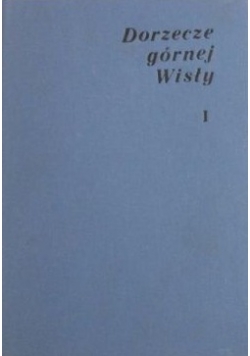 Dorzecze górnej Wisły, t. 1