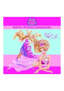 Barbie. Perłowa księżniczka