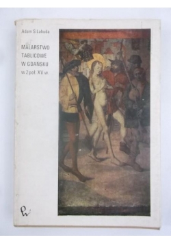 Malarstwo tablicowe w Gdańsku w 2 poł. XV w.