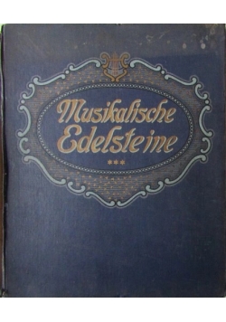 Musikalische Edelsteine, 1920r.