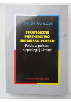 Strategiczne partnerstwo Ukrainśko-Polskie