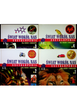 Świat wokół nas  Encyklopedia dla dzieci i rodziców nr od 1do 4  A Z