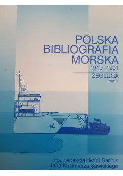 Polska Bibliografia Morska Żegluga Tom I