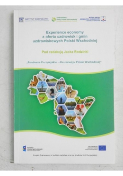 Experience economy a oferta uzdrowisk i gmin uzdrowiskowych Polski Wschodniej