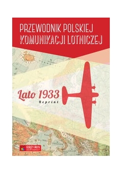 Przewodnik polskiej komunikacji lotniczej lato 1933 Reprint