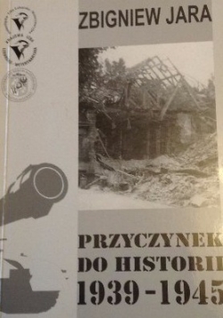 Przyczynek do histori 1939-1945