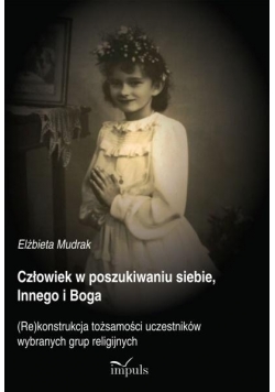 Człowiek w poszukiwaniu siebie, Innego i Boga