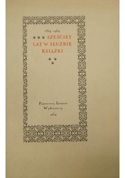 Sześćset lat w służbie książki 1364 - 1964