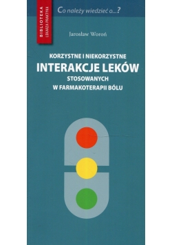 Korzystne i niekorzystne interakcje leków stosowanych w farmakoterapii bólu
