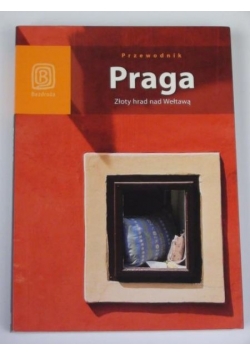 Przewodnik Praga. Złoty hrad nad Wełtawą. Bezdroża