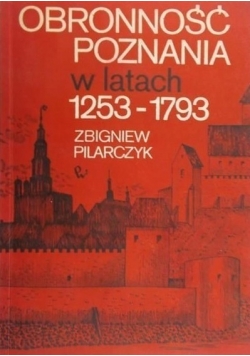 Obronność Poznania w latach 1253  -  1793