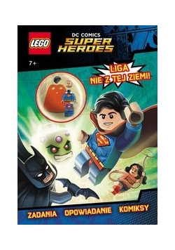 Lego Super Heroes. Liga nie z tej Ziemi!