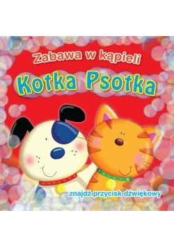 Zabawa w kapieli. Kotka Psotka