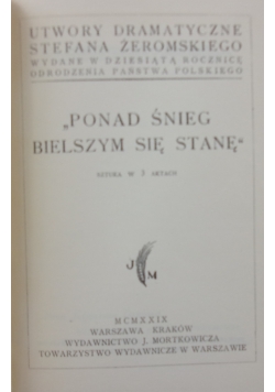Ponad śnieg bielszym się stanę ,1929 r.