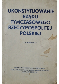 Ukonstytuowanie rządu tymczasowego Rzeczypospolitej Polskiej 1945 r.