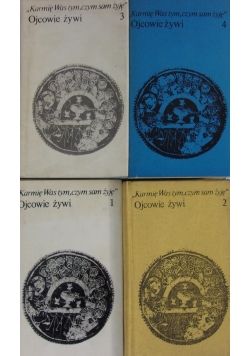 Karmię Was tym, czym sam żyję. Ojcowie żywi, tom I-IV