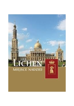 Licheń. Miejsce nadziei