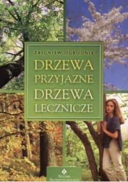 Drzewa przyjazne. Drzewa lecznicze