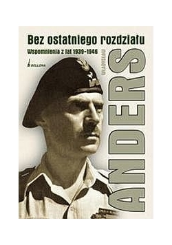 Bez ostatniego rozdziału Wspomnienia z lat 1939 1946