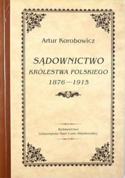 Sądownictwo Królestwa Polskiego 1876-1915