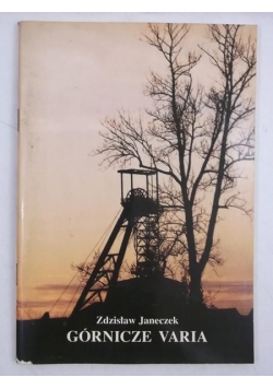 Janeczek Zdzisław - Górnicze Varia