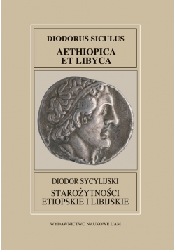 Fontes Historiae Antiquae XXXVIII Diodor Sycylijski Starożytności Etiopskie I Libijskie