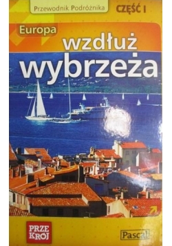 Europa wzdłuż wybrzeża, Cz. 1