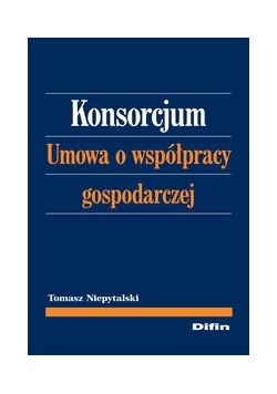 Konsorcjum. Umowa o współpracy gospodarczej