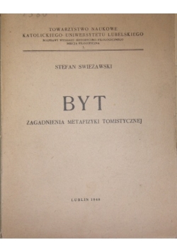 Byt zagadnienia metafizyki tomistycznej ,1949 r.